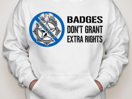 CopBlock Badges Don t Grant Extra Rights Hoodie Online