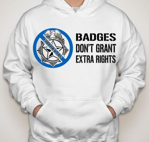 CopBlock Badges Don t Grant Extra Rights Hoodie Online