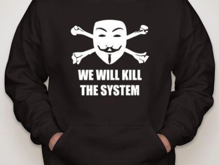 Anonymous We Will Kill The System Hoodie Online Hot Sale