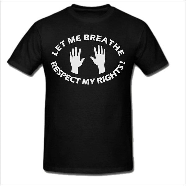 Let Me Breathe | Respect My Rights! T-shirt | Eric Garner | Blasted Rat Online Hot Sale