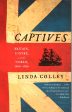 Captives: Britain, Empire, And The World, 1600-1850 Discount