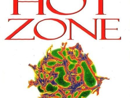 The Hot Zone: The Terrifying True Story Of The Origins Of The Ebola Virus Hot on Sale