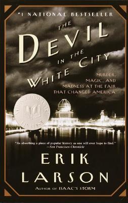 The Devil In The White City: Murder, Magic, And Madness At The Fair That Changed America Online Sale