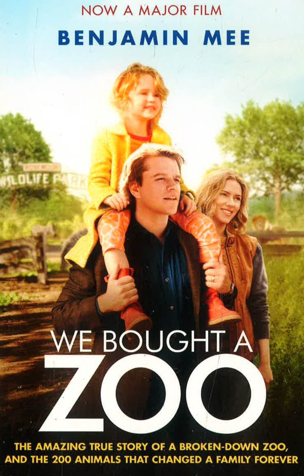 We Bought A Zoo (Film Tie-In): The Amazing True Story Of A Broken-Down Zoo, And The 200 Animals That Changed A Family Forever Online Hot Sale