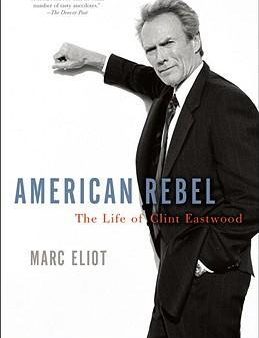 American Rebel: The Life of Clint Eastwood Hot on Sale