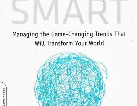 Future Smart: Managing The Game-Changing Trends That Will Transform Your World Online now