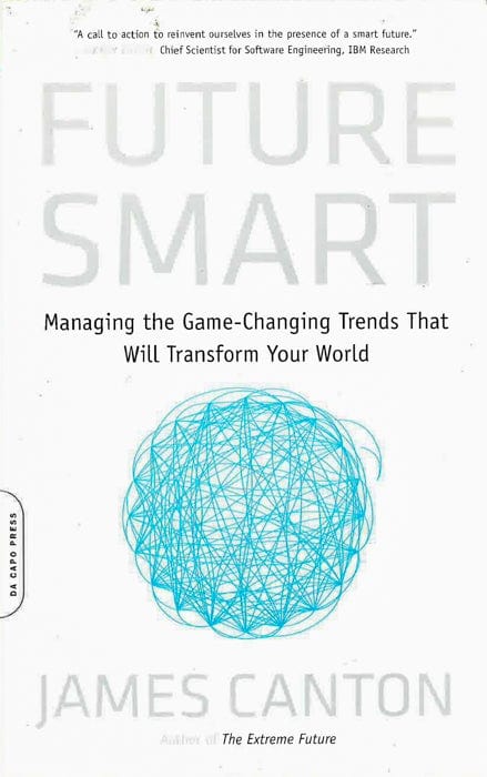 Future Smart: Managing The Game-Changing Trends That Will Transform Your World Online now