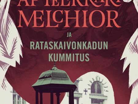 Apteekkari Melchior ja Rataskaivonkadun kummitus For Discount