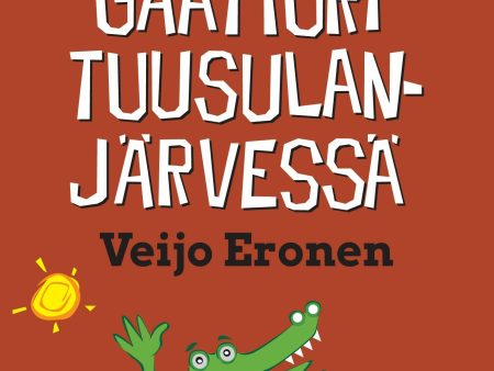 Alligaattori Tuusulanjärvessä eli Keski-Uudenmaan herroja, narreja ja tavallisia tallaajia Online Sale