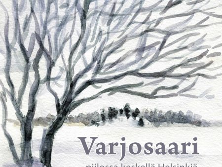 Varjosaari - piilossa keskellä Helsinkiä Online Sale