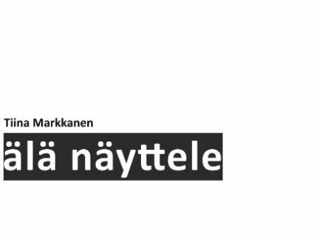 Älä näyttele on Sale