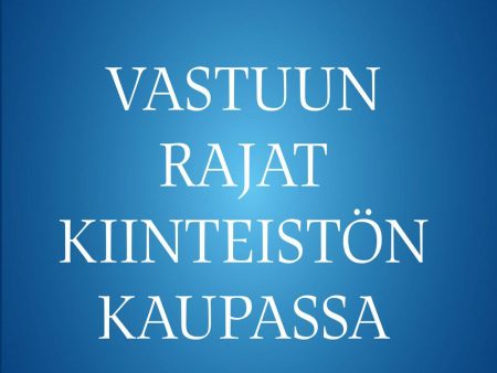 Vastuun rajat kiinteistön kaupassa Discount